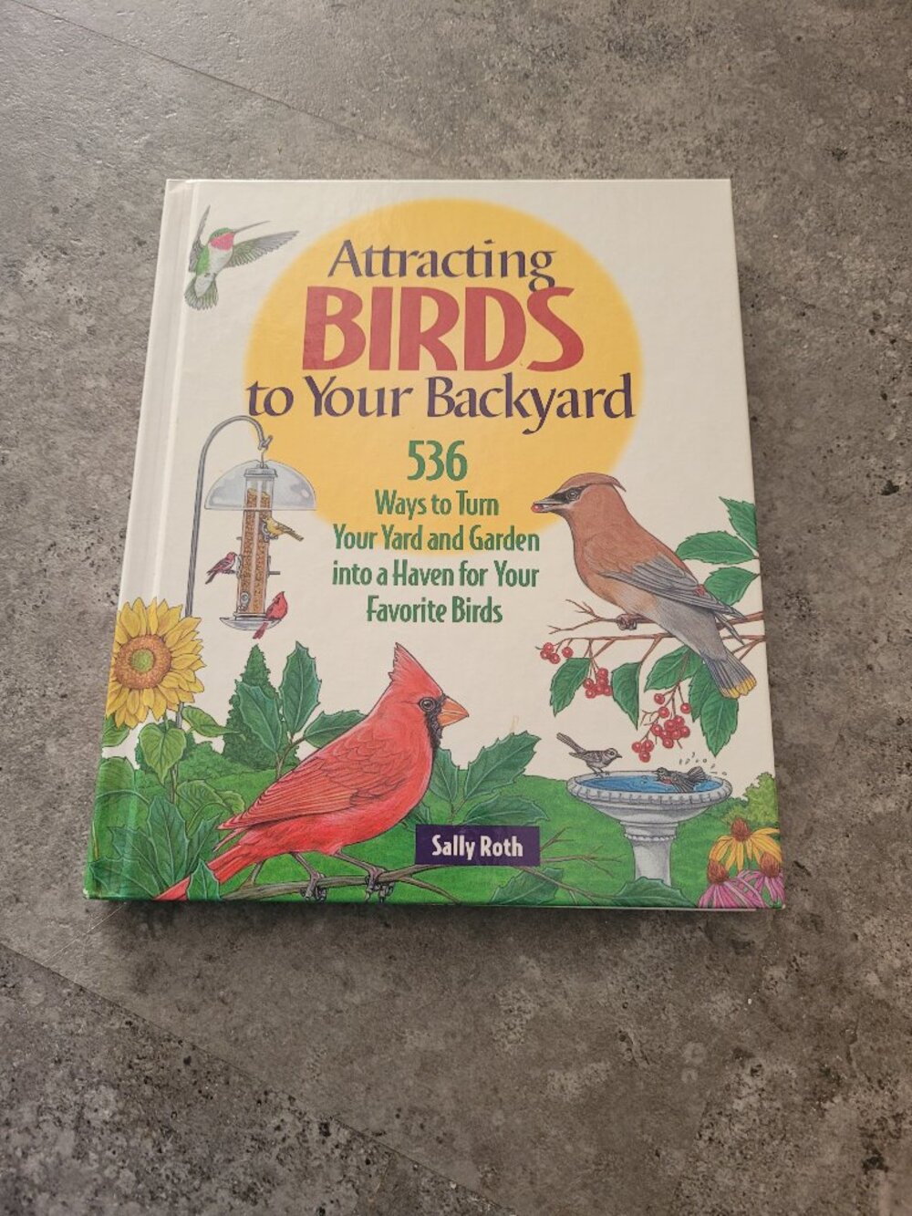 Attracting Birds to Your Backyard Hardcover Sally Roth Birdwatching Garden Guide